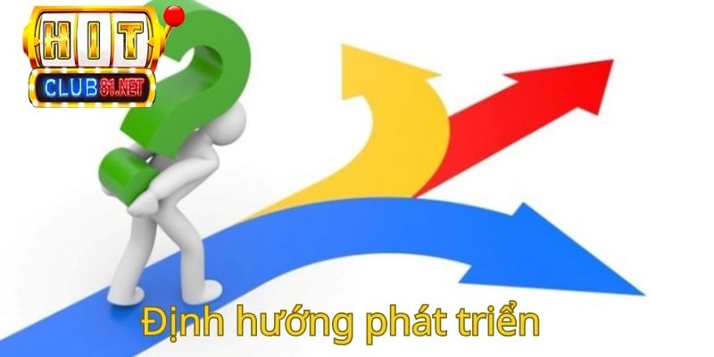 Giới thiệu Hitclub - Tổng Hợp Những Nội Dung Hấp Dẫn Nhất Định hướng phát triển và đường đi của Hitclub