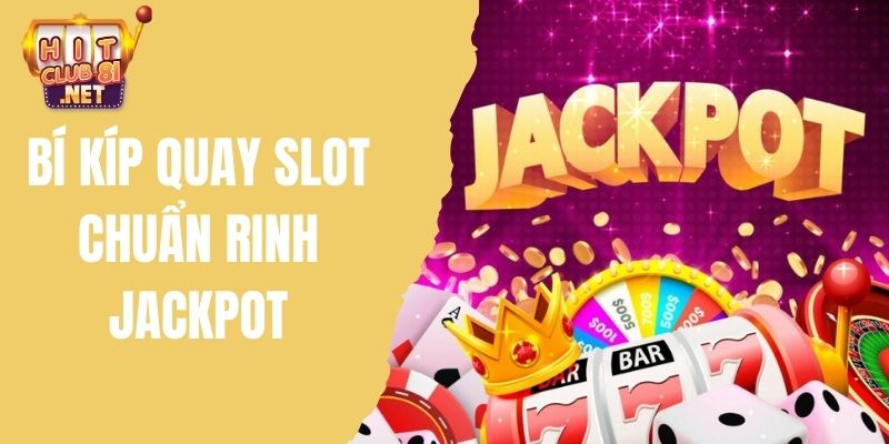 Jackpot Là Gì? Kinh Nghiệm Vàng Giúp Quay Slot Dễ Dàng Bí kíp quay slot trúng ngay jackpot nên tham khảo