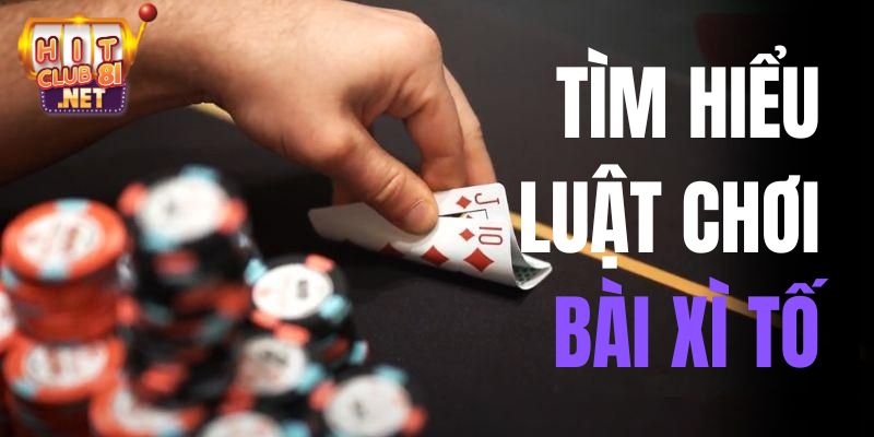 Luật Chơi Xì Tố – Hướng Dẫn Cách Chơi Cụ Thể Cho Tân Thủ Đừng quên tìm hiểu luật chơi Xì Tố trước khi bắt đầu cược