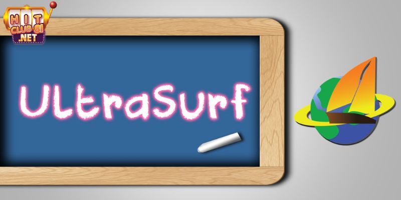 Top 5 Cách Truy Cập HITCLUB Khi Bị Chặn Nhanh Chóng Nhất Sử dụng phần mềm Ultrasurf để truy cập HITCLUB
