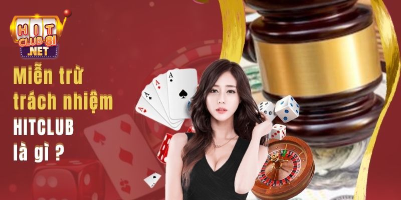 Chính sách miễn trừ trách nhiệm thiết lập để bảo vệ và đảm bảo cho người chơi 